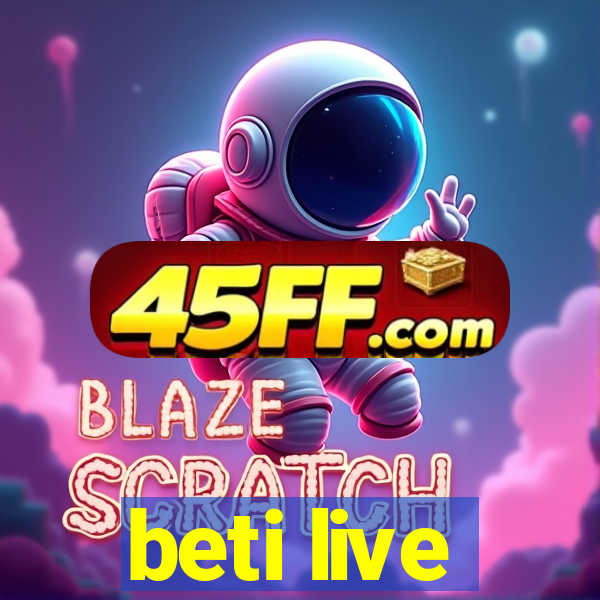 beti live